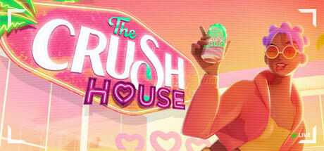 The Crush House Word count: 40k Loc Team: Native Prime Adventure and reality show sim